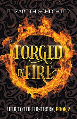 Forged in Fire - Schechter, Elizabeth