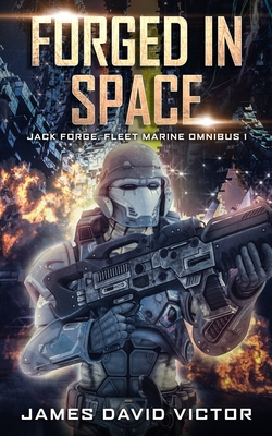 Forged in Space Omnibus - Victor, James David
