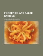 Forgeries and False Entries