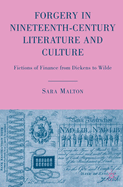 Forgery in Nineteenth-Century Literature and Culture: Fictions of Finance from Dickens to Wilde