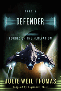Forges of the Federation: Part V Defender