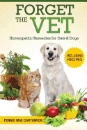 Forget the Vet: Homeopathic Remedies for Cats & Dogs