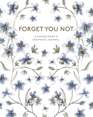 Forget You Not: A Guided Grief Journal & Keepsake for Navigating Life Through Loss - DeSantis, Brittany, and Paige Tate & Co (Producer)