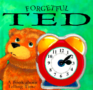 Forgetful Ted: A Book about Telling Time