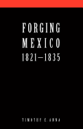 Forging Mexico: 1821-1835