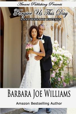 Forgive Us This Day (Anniversary Edition) - Williams, Barbara Joe