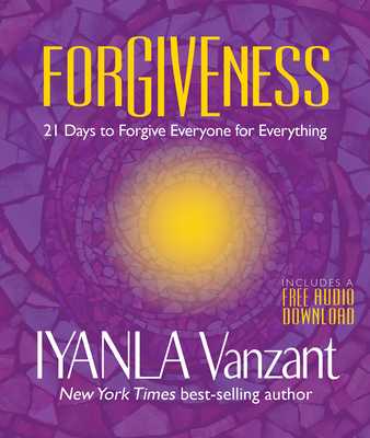 Forgiveness: 21 Days to Forgive Everyone for Everything - Vanzant, Iyanla