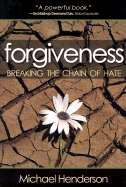Forgiveness: Breaking the Chain of Hate