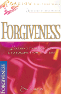 Forgiveness: Learning to Be Forgiven & to Forgive from the Heart