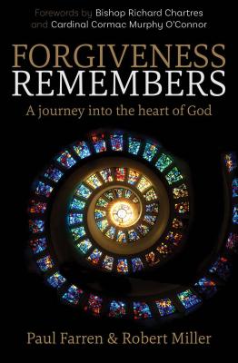 Forgiveness Remembers: A journey into the heart of God - Farren, Paul, and Miller, Robert