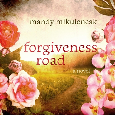 Forgiveness Road - Landon, Amy (Read by), and Mikulencak, Mandy