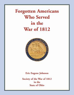 Forgotten Americans who served in the War of 1812 - Johnson, Eric Eugene