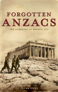 Forgotten Anzacs: The Campaign in Greece, 1941