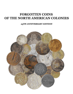 Forgotten Coins of the North American Colonies - 25th Anniversary Edition