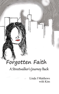 Forgotten Faith: A Streetwalkers Journey Back