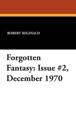Forgotten Fantasy: Issue #2, December 1970 - Reginald, Robert, and Menville, Douglas (Editor)