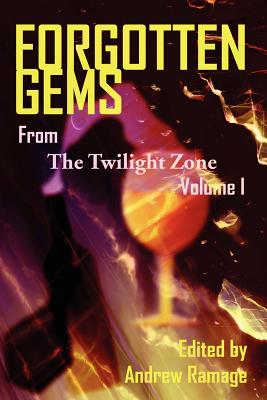 Forgotten Gems from the Twilight Zone Volume 1 - Ramage, Andrew, and Ramage, Andrew