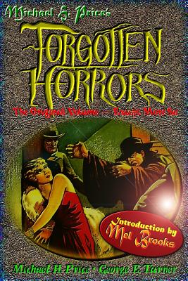 Forgotten Horrors: The Original Volume -- Except More So - Turner, George E, and Price, Michael H