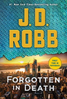 Forgotten in Death: An Eve Dallas Novel - Robb, J D