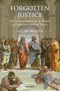 Forgotten Justice: Forms of Justice in the History of Legal and Political Theory