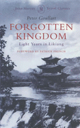 Forgotten Kingdom: Eight Years in Likiang