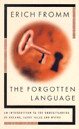 Forgotten Language: An Introduction to the Understanding of Dreams, Fairytales and Myths