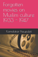 Forgotten Movies on Muslim Culture 1933 - 1947