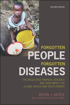 Forgotten People, Forgotten Diseases: The Neglected Tropical Diseases and Their Impact on Global Health and Development - O'Brien, Soledad (Foreword by), and Hotez, Peter J