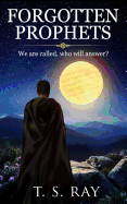 Forgotten Prophets: We are called, who will answer?