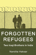 Forgotten Refugees:: Two Iraqi Brothers in India