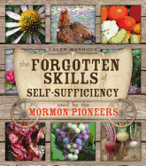 Forgotten Skills of Self-Sufficiency: Used by the Mormon Pioneers