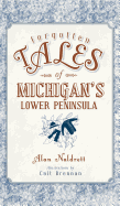 Forgotten Tales of Michigan's Lower Peninsula