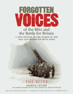 Forgotten Voices of the Blitz and the Battle for Britain (Part 3 of 3)