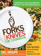 Forks Over Knives: The Cookbook: Over 300 Recipes for Plant-Based Eating All Through the Year