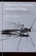 Form and Function of Insect Wings: The Evolution of Biological Structures