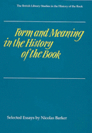 Form and Meaning in the History of the Book: British Library Studies in the History of the Book - Barker, Nicolas (Editor)