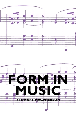 Form in Music - MacPherson, Stewart