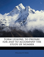 Form Lessons, to Prepare for and to Accompany the Study of Number