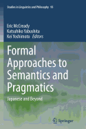 Formal Approaches to Semantics and Pragmatics: Japanese and Beyond