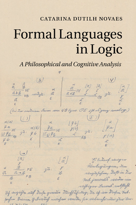 Formal Languages in Logic: A Philosophical and Cognitive Analysis - Dutilh Novaes, Catarina