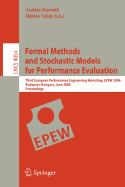 Formal Methods and Stochastic Models for Performance Evaluation: Third European Performance Engineering Workshop, Epew 2006, Budapest, Hungary, June 21-22, 2006, Proceedings