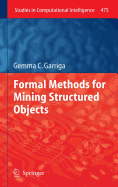 Formal Methods for Mining Structured Objects