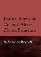 Formal Notes on Coeur D'Alene Clause Structure