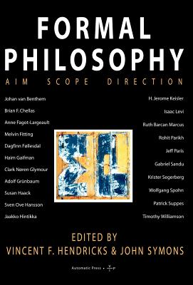 Formal Philosophy - Hendricks, Vincent F (Editor), and Symons, John (Editor)
