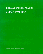 Formal Spoken Arabic Fast Course - Ryding, Karin C, and Zaiback, Abdelnour