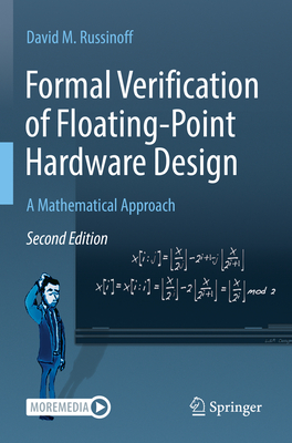 Formal Verification of Floating-Point Hardware Design: A Mathematical Approach - Russinoff, David M.