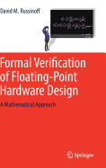 Formal Verification of Floating-Point Hardware Design: A Mathematical Approach
