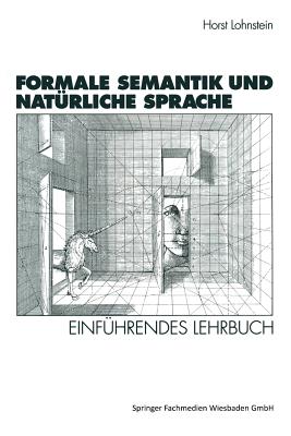 Formale Semantik Und Naturliche Sprache: Einfuhrendes Lehrbuch - Lohnstein, Horst