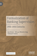 Formalization of Banking Supervision: 19th-20th Centuries