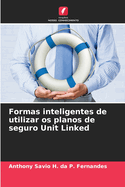 Formas inteligentes de utilizar os planos de seguro Unit Linked